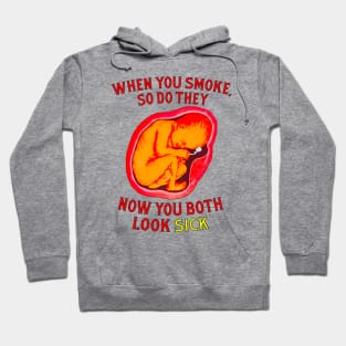 when you smoke so do they now you both look sick Hoodie